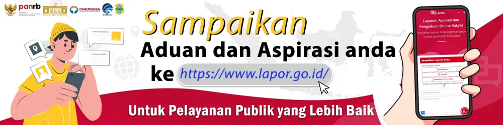 Sampaikan Aspirasi dan Aduan Dengan Mudah Melalui SP4N LAPOR!